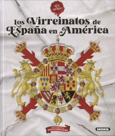 Los virreinatos de España en América, Roberto Blanco Andrés - SUSAETA EDICIONES