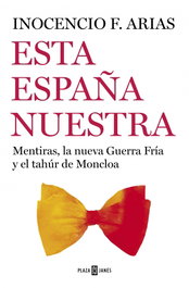 Esta España nuestra, Inocencio F. Arias - PLAZA & JANES