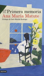 Primera memoria, Ana María Matute - DESTINO