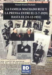 La familia Machado Ruiz y la prensa entre 1929-1931, Manuel Álvarez Machado - Ediciones Rilke
