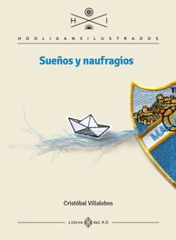 Sueños y naufragios, Cristóbal Villalobos - LIBROS DEL K.O
