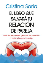 El libro que salvará tu relación de pareja, Cristina Soria - HARPER COLLINS IBERICA