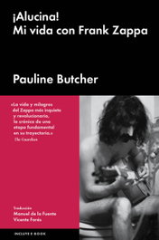 MALPASO, ¡Alucina!: Mi vida con Frank Zappa, Pauline Butcher