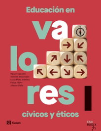 CASALS,EDITORIAL S.A. Educación en valores cívicos y éticos I ESO RADIX