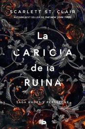 La caricia de la ruina (Hades y Perséfone #3), Scarlett St. Clair - B DE BOLSILLO