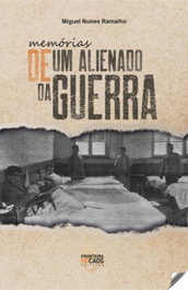 Memórias de um alienado da guerra, Miguel Nunes Ramalho - FRONTEIRA DO CAOS EDITORES