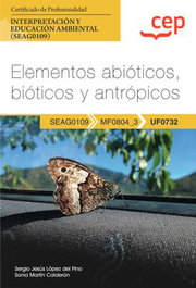 CEP EDITORIAL Manual. Elementos abióticos, bióticos y antrópicos (UF0732)
