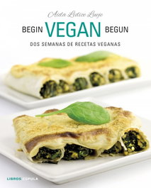 BEGIN VEGAN BEGUN, Aida Lídice Lueje - LIBROS CUPULA