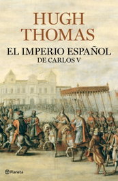 PLANETA, El Imperio español de Carlos V (1522-1558) - Hugh Thomas