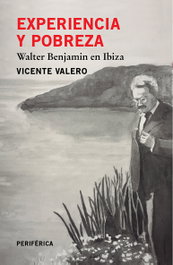 EXPERIENCIA Y POBREZA, Vicente Valero - PERIFERICA EDITORIAL