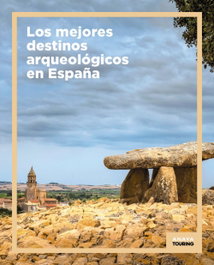 Los mejores destinos arqueológicos en España, Anaya Touring - ANAYA