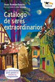 CATÁLOGO DE SERES EXTRAORDINARIOS, Juan Ramón Santos - EDEBE