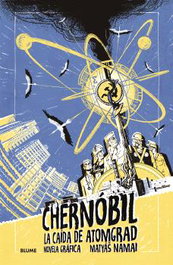 Chernóbil. La caída de Atomgrad, Matyáis Namai - BLUME