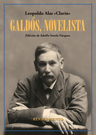 Galdós, novelista, Alas 'Clarín', Leopoldo - RENACIMIENTO EDITORIAL