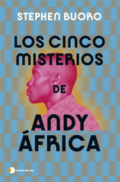 Los cinco misterios de Andy Africa, Stephen Buoro - TEMAS HOY