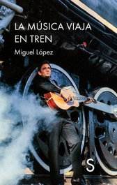 La música viaja en tren, Miguel López - SILEX