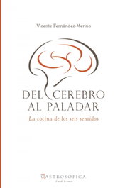 SAPERE AUDE, Del cerebro al paladar, Vicente Fernández-Merino González - SAPERE AUDE