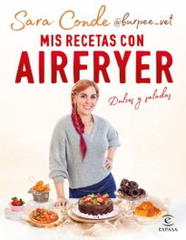 Mis recetas con airfryer, Sara Conde @burpee_vet - ESPASA CALPE