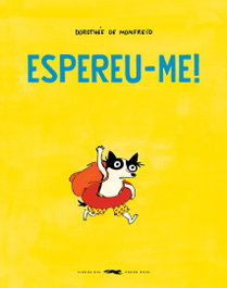 Espereu-me!, Dorothée de Monfreid - LIBROS DEL ZORRO ROJO