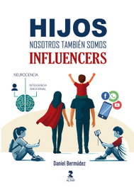 Hijos, nosotros también somos influencers, Daniel Bermúdez - ALFAR EDICIONES