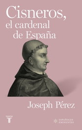 Cisneros, el cardenal de España, Joseph Pérez - TAURUS