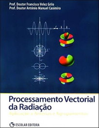 Processamento Vectorial da Radiaçao, Francisco Velez Grilo - ESCOLAR EDITORA