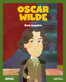 SHACKLETON BOOKS, Oscar Wilde: El escritor que rompió barreras, Boris Izaguirre - SHACKLETON BOOKS