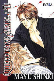 Editorial Ivrea, S.L. Quiero estar atada a ti (Cómic) (Tomo único) Charas/Franquicia: Mayu Shinjo