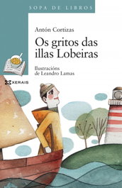 XERAIS, OS GRITOS DAS ILLAS LOBEIRAS, Antón Cortizas - XERAIS