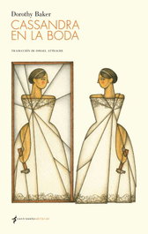 Cassandra en la boda, Dorothy Baker - CONTRASEÑA