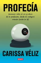 Profecía, Carissa Veliz - DEBATE
