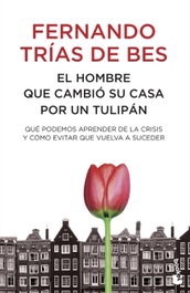 El hombre que cambió su casa por un tulipán, Fernando Trías de Bes - BOOKET