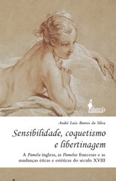 Sensibilidade, coquetismo e libertinagem, André Luiz Barros da Silva - ALAMEDA