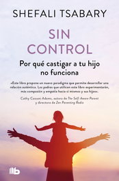 Sin control, Dra. Shefali Tsabary - B DE BOLSILLO