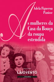 As mulheres da Casa da Bouça da roupa estendida, Adela Figueroa Panisse - LAIOVENTO (IBD)