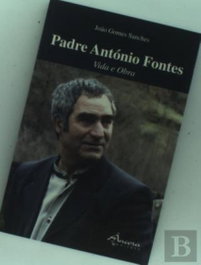 Padre Antonio Fontes: vida e obra, Joao Gomes Sanches - ANCORA EDITORA