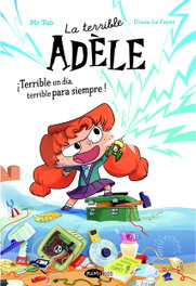 Komikids La terrible Adèle ¡Terrible un día, terrible para siempre! Novela 1
