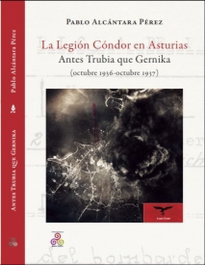 KRK EDICIONES, La Legión Cóndor en Asturias, Alcántara Pérez, Pablo - KRK EDICIONES