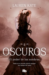 El poder de las sombras (Oscuros 2), Lauren Kate - B DE BOLSILLO