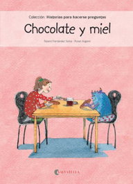 SALVATELLA, CHOCOLATE Y MIEL - HISTORIAS PARA HACERSE PREGUNTAS