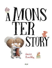 ALGAR EDITORIAL A Monster Story, Rocio Bonilla - ALGAR EDITORIAL