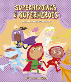 NUBEOCHO, Superheroínas e superheroes. Manual de instrucións - Davide Cali