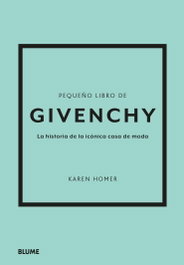 Pequeño libro de Givenchy, Karen Homer - BLUME