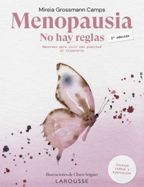 LAROUSSE, Menopausia. No hay reglas - Mireia Grossmann