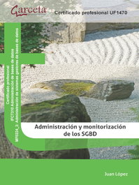 Garceta, ADM.MONITORIZACION SISTEMAS GESTORES BASES DATOS (UF1470) - Garceta
