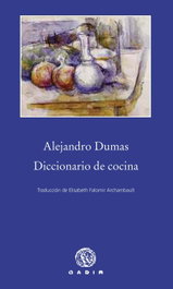 Diccionario de cocina, Alejandro Dumas - GADIR EDITORIAL