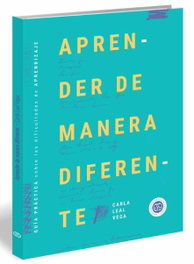 APRENDER DE MANERA DIFERENTE, CARLA LEAL VEGA - NEUROAPRENDIZAJE