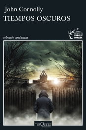 Tiempos oscuros, John Connolly - TUSQUETS
