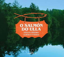 O Salmón do Ulla, Miguel Piñeiro, Alberto Torres - Galaxia