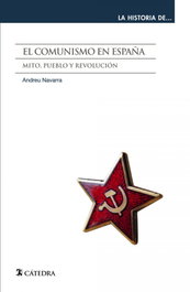 El comunismo en España, Andreu Navarra - CATEDRA